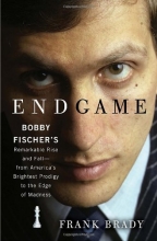 Cover art for Endgame: Bobby Fischer's Remarkable Rise and Fall - from America's Brightest Prodigy to the Edge of Madness