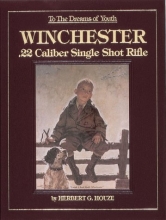 Cover art for To the Dreams of Youth: Winchester : .22 Caliber Single Shot Rifle