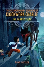 Cover art for The Giant's Seat (The Extraordinary Journeys of Clockwork Charlie)