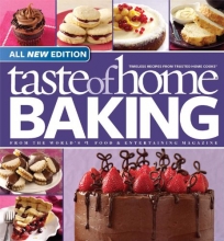 Cover art for Taste of Home Baking, All NEW Edition: 725+ Recipes & Variations from Classics to Best Loved!