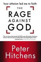 Cover art for The Rage Against God: How Atheism Led Me to Faith