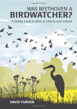 Cover art for Was Beethoven a Birdwatcher?: A Quirky Look at Birds in History and Culture