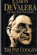 Cover art for Eamon De Valera: The Man Who Was Ireland