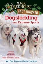 Cover art for Dogsledding and Extreme Sports: A Nonfiction Companion to Magic Tree House Merlin Mission #26: Balto of the Blue Dawn (Magic Tree House (R) Fact Tracker)