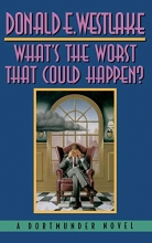 Cover art for What's the Worst That Could Happen? (Dortmunder Novels)
