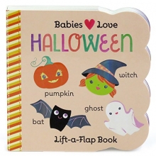 Cover art for Babies Love Halloween: Lift-a-Flap Board Book