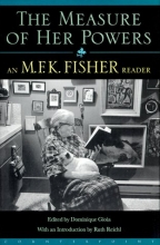 Cover art for Measure of Her Powers: An M. F. K. Fisher Reader