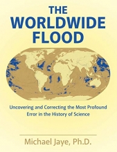 Cover art for The Worldwide Flood: Uncovering and Correcting the Most Profound Error in the History of Science