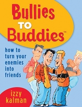 Cover art for Bullies to Buddies - How to Turn Your Enemies into Friends!
