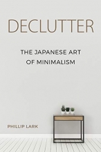 Cover art for Declutter: The Japanese Art of Minimalism