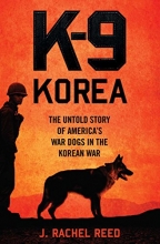 Cover art for K-9 Korea: The Untold Story of America's War Dogs in the Korean War