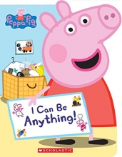 Cover art for I Can Be Anything! (Peppa Pig)
