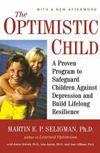 Cover art for The Optimistic Child: A Proven Program to Safeguard Children Against Depression and Build Lifelong Resilience
