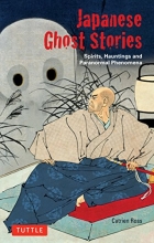 Cover art for Japanese Ghost Stories: Spirits, Hauntings, and Paranormal Phenomena (Tuttle Classics)