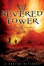 Cover art for The Severed Tower: A Conquered Earth Novel (The Conquered Earth Series)