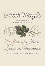 Cover art for My Twenty-Five Years in Provence: Reflections on Then and Now