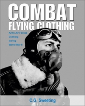 Cover art for Combat Flying Clothing: Army Air Forces Clothing during World War II