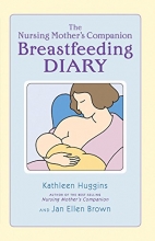 Cover art for The Nursing Mother's Breastfeeding Diary