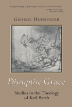 Cover art for Disruptive Grace: Studies in the Theology of Karl Barth