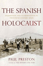 Cover art for The Spanish Holocaust: Inquisition and Extermination in Twentieth-Century Spain
