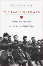 Cover art for The Eagle Unbowed: Poland and the Poles in the Second World War