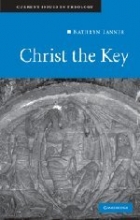 Cover art for Christ the Key (Current Issues in Theology)
