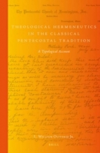 Cover art for Theological Hermeneutics in the Classical Pentecostal Tradition: A Typological Account (Global Pentecostal and Charismatic Studies)