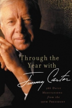 Cover art for Through the Year with Jimmy Carter: 366 Daily Meditations from the 39th President