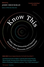 Cover art for Know This: Today's Most Interesting and Important Scientific Ideas, Discoveries, and Developments