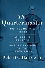 Cover art for The Quartermaster: Montgomery C. Meigs, Lincoln's General, Master Builder of the Union Army
