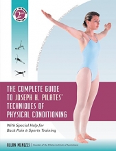 Cover art for The Complete Guide to Joseph H. Pilates' Techniques of Physical Conditioning: With Special Help for Back Pain and Sports Training