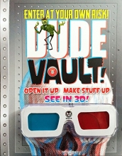Cover art for Dude Vault!: Open It Up, Make Stuff Up, See in 3d!