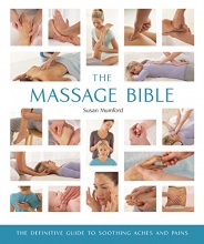 Cover art for The Massage Bible: The Definitive Guide to Soothing Aches and Pains (Mind Body Spirit Bibles)