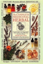 Cover art for The Complete Medicinal Herbal: A Practical Guide to the Healing Properties of Herbs, with More Than 250 Remedies for Common Ailments