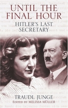 Cover art for Until the Final Hour: Hitler's Last Secretary
