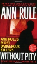 Cover art for Without Pity: Ann Rule's Most Dangerous Killers