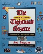Cover art for The Complete Tightwad Gazette: Promoting Thrift as a Viable Alternative Lifestyle