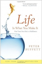 Cover art for Life Is What You Make It: Find Your Own Path to Fulfillment