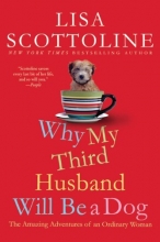 Cover art for Why My Third Husband Will Be A Dog: The Amazing Adventures of an Ordinary Woman
