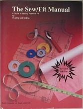 Cover art for The Sew/Fit Manual: Making Patterns Fit : A Guide to Pivoting and Sliding