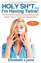 Cover art for Holy Sh*t...I'm Having Twins!: The Definitive Guide to Remaining Calm When You're Twice as Freaked Out