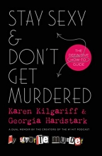 Cover art for Stay Sexy & Don't Get Murdered: The Definitive How-To Guide