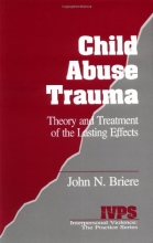 Cover art for Child Abuse Trauma: Theory and Treatment of the Lasting Effects (Interpersonal Violence:The Practice Series)