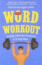 Cover art for Word Workout: Building a Muscular Vocabulary in 10 Easy Steps