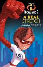 Cover art for Incredibles 2: A Real Stretch: An Elastigirl Prequel Story (Disney Pixar Incredibles 2)