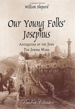Cover art for Our Young Folks' Josephus: Antiquities of the Jews The Jewish Wars