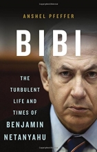 Cover art for Bibi: The Turbulent Life and Times of Benjamin Netanyahu