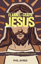 Cover art for Flannel-Graph Jesus: More Than A One-Dimensional Savior