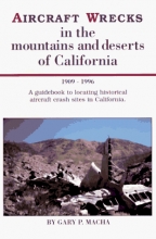 Cover art for Aircraft Wrecks in the Mountains and Deserts of California 1909-1996