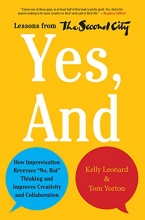 Cover art for Yes, And: How Improvisation Reverses "No, But" Thinking and Improves Creativity and Collaboration--Lessons from The Second City